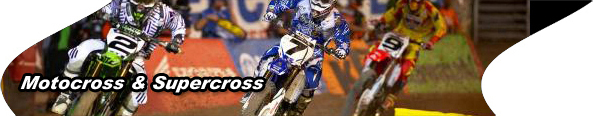 Toute l'actualit� du MX et du SX mondial