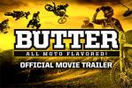 Extrait du nouveau film Butter All Moto Flavored